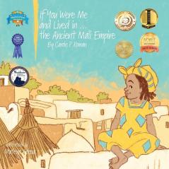If You Were Me and Lived in...the Ancient Mali Empire: An Introduction to Civilizations Throughout Time: 9 (If You Were Me and Lived In...Historical)