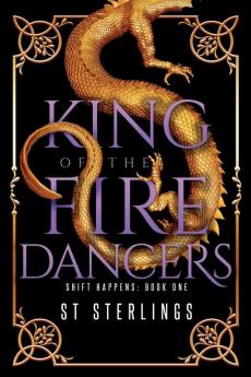 King of the Fire Dancers: 1 (Shift Happens)