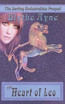 The Heart of Leo: 5 (Darling Undesirables)