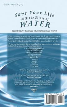 Save Your Life with the Elixir of Water: Becoming pH Balanced in an Unbalanced World: 4 (How to Save Your Life)