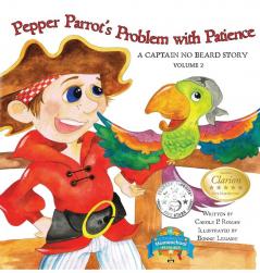 Pepper Parrot's Problem with Patience: A Captain No Beard Story: 2