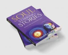 Soul Stirring Stories : women with extraordinary spirit