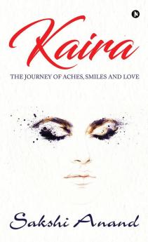 Kaira : The Journey of Aches Smiles and Love