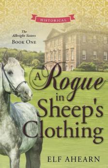 A Rogue in Sheep's Clothing: 1 (Albright Sisters)