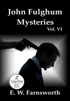 John Fulghum Mysteries Vol. VI: Large Print Edition: 6