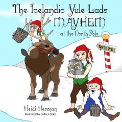 The Icelandic Yule Lads: Mayhem at the North Pole