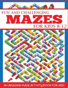 Fun and Challenging Mazes for Kids 8-12