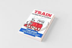 Train Coloring and Activity Book for Kids
