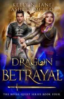 Dragon Betrayal: 4 (The Royal Quest)