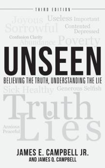 Unseen: Believing the Truth Understanding the Lie