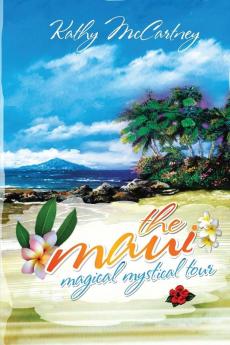 The Maui Magical Mystical Tour