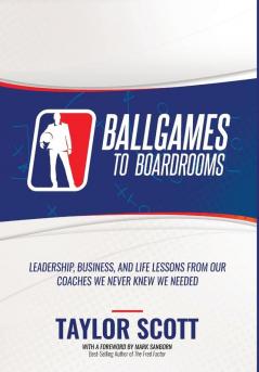 BALLGAMES TO BOARDROOMS