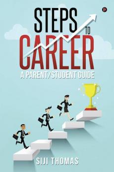 Steps To Career A Parent/Student Guide