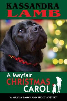 A Mayfair Christmas Carol: A Marcia Banks and Buddy Mystery: 4 (Marcia Banks and Buddy Cozy Mysteries)