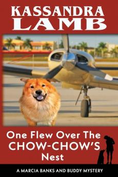 One Flew Over the Chow-Chow's Nest A Marcia Banks and Buddy Mystery