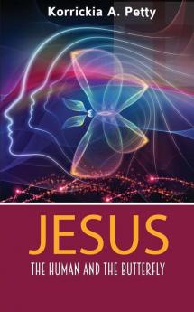 Jesus the Human and the Butterfly