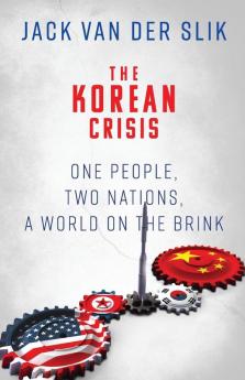 The Korean Crisis: One People Two Nations A World On The Brink