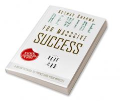 Rewire for Massive Success: A 90 Days Guide to Transform Your Mindset