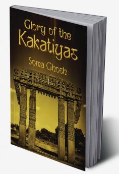 Glory of The Kakatiyas