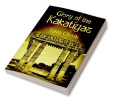 Glory of The Kakatiyas