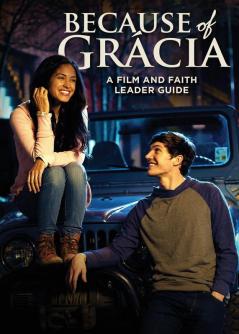 Because of Grácia: A Film and Faith Leader's Guide