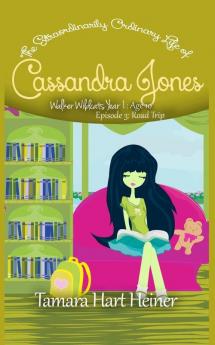 Episode 3: Road Trip: The Extraordinarily Ordinary Life of Cassandra Jones (Walker Wildcats Year 1: Age 10)