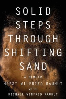 Solid Steps Through Shifting Sand: Short Stories on a Long and Guided Trail of Tests and Wonders