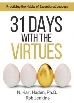 31 Days with the Virtues: Practicing the Habits of Exceptional Leaders