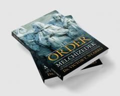 The Order of Melchizedek : Aligning the High-Priestly Office of the Lord Jesus with Melchizedek