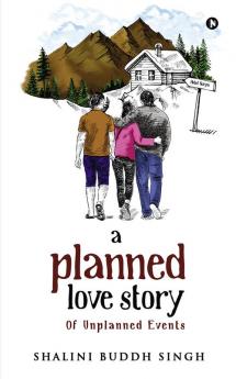 A Planned love story : Of Unplanned Events