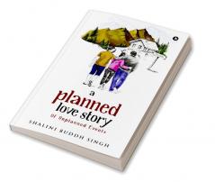 A Planned love story : Of Unplanned Events