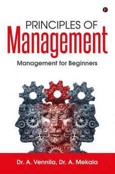 Principles Of Management : Management For Beginners