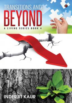 Transitions and Beyond : A living series book 4