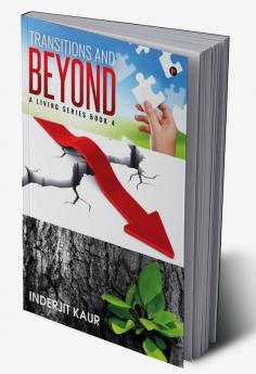 Transitions and Beyond : A living series book 4