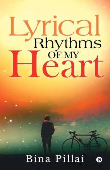 Lyrical Rhythms Of My Heart