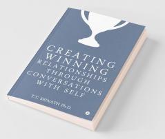 Creating Winning Relationships Through Conversations With Self