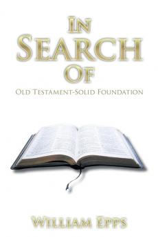 In Search Of: Old Testament-Solid Foundation