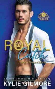 Royal Catch - Gabriel: 1 (I Rourke)