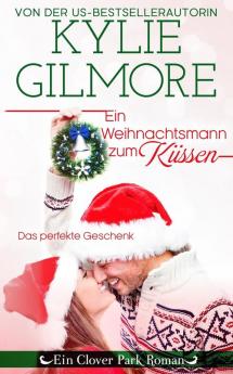 Ein Weihnachtsmann zum Kussen: 4 (Clover Park Serie)