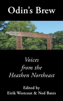 Odin's Brew: Voices from the Heathen Northeast