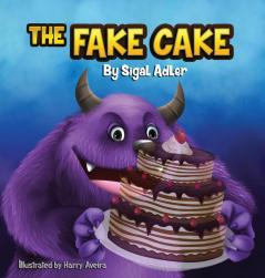 The Fake Cake: Teaching Your Children Values: 06 (Bedtimes Stories: Children's Picture Book)