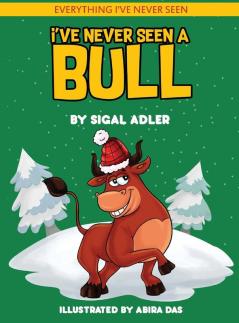 I've Never Seen A Bull: Children's books To Help Kids Sleep with a Smile: 03 (Everything I've Never Seen. Bedtime Book for Kids)