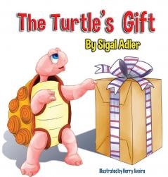 The Turtle's Gift: Children's Book on Patience: 1 (Bedtime Story Picture Book for Kids)