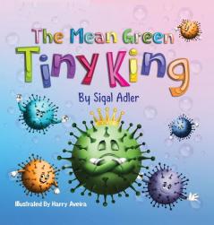 The Mean Green Tiny King: 1 (Children's Books (Picture) Kids Books - Ages 3 5)