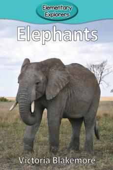 Elephants: 27 (Elementary Explorers)