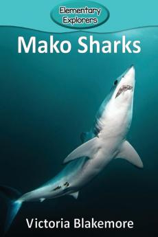 Mako Sharks: 51 (Elementary Explorers)