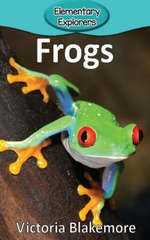 Frogs: 53 (Elementary Explorers)