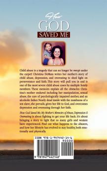 How God Saved Me: My Mother's Memoirs on Abuse Depression & Overeating