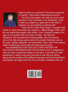 Workbook for Using the Dog Type System for Success in Business and the Workplace: A Unique Personality System to Better Communicate and Work With Others