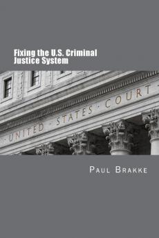 Fixing the U.S. Criminal Justice System